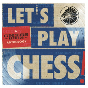 Let's Play Chess: a Chess Records Anthology