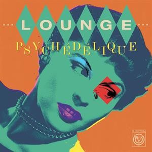 Lounge Psychedelique (Green Vinyl)