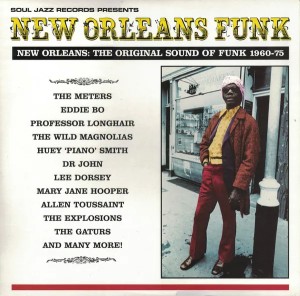 New Orleans Funk: New Orleans - The Original Sound of Funk 1960-75