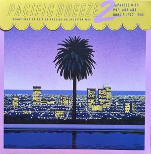 Pacific Breeze 2: Japanese City Pop, AOR and Boogie 1972-1986 (Splatter Vinyl)