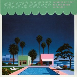 Pacific Breeze: Japanese City Pop, AOR and Boogie 1976–1986 (Blue/Green Vinyl)