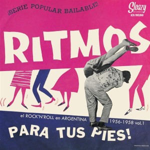 Ritmos Para Tus Pies: El Rock'n'Roll En Argentina 1956-1958 Vol 1