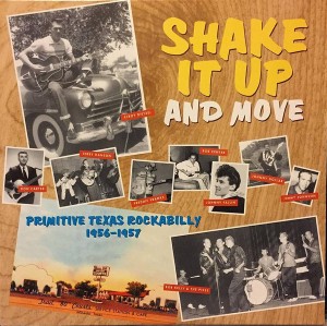 Shake It Up and Move: Primitive Texas Rockabilly 1956-1957
