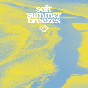 Soft Summer Breezes (Summer Sun Vinyl)