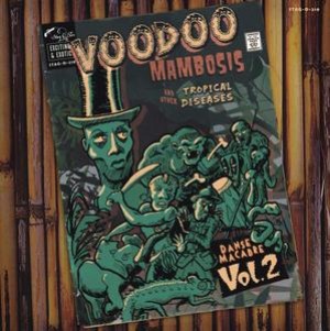 Voodoo Mambosis and Other Tropical Diseases - Danse Macabre Vol. 2