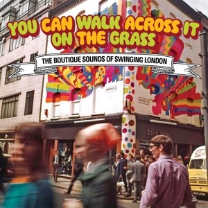 You Can Walk Across It on the Grass: The Boutique Sounds of Swinging London