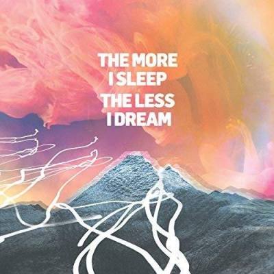 The More I Sleep The Less I Dream (Splatter Vinyl)