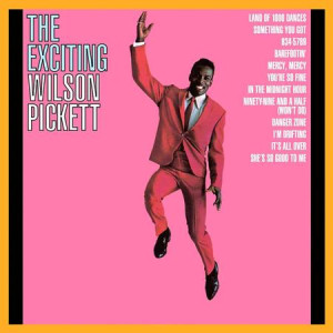 The Exciting Wilson Pickett